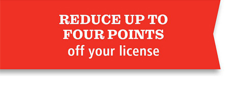 Reduce up to 4 points off your license